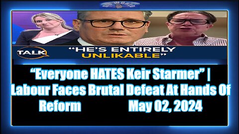 “Everyone HATES Keir Starmer” Labour Faces Brutal Defeat At Hands Of Reform