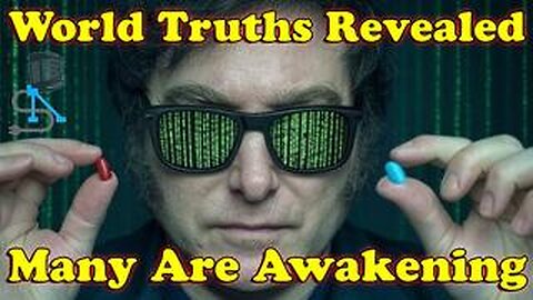 World Truths Revealed Many Are Awakening