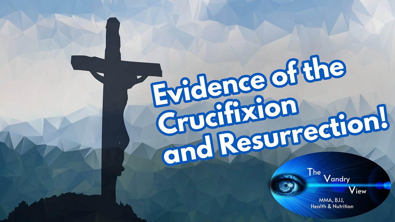 Evidence of the Crucifixion and Resurrection!