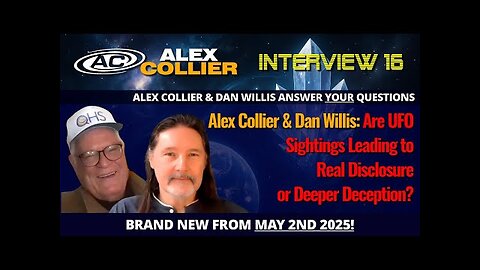 Alex Collier _ Dan Willis- Are UFO Sightings Leading to Real Disclosure or Deeper Deception NEW
