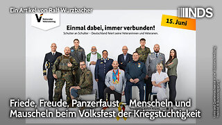 Friede, Freude, Panzerfaust – Menscheln und Mauscheln beim Volksfest der Kriegstüchtigkeit | NDS