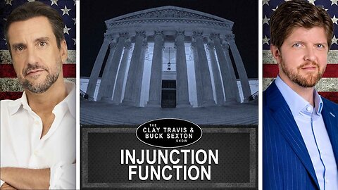 Why This Complicated SCOTUS Injunction Case Matters | Clay and Buck