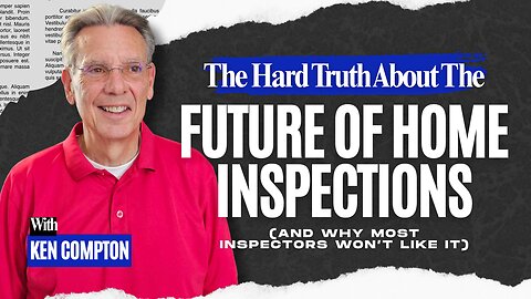 The Hard Truth About the Future of Home Inspections (And Why Most Inspectors Wont Like It)