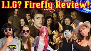 Is It Good? Firefly Watch & Review W/ Tiny But Fierce, Gryffen, Sunker, Mrs. & Common Nerds