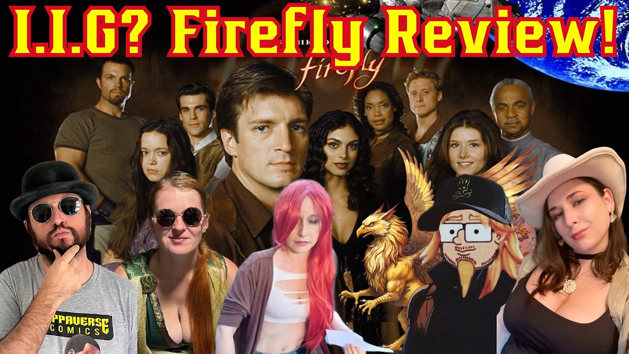 Is It Good? Firefly Watch & Review W/ Tiny But Fierce, Gryffen, Sunker, Mrs. & Common Nerds