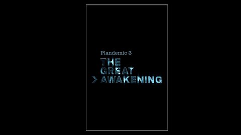 Plandemic 3: The Great Awakening (2023 Documentary)