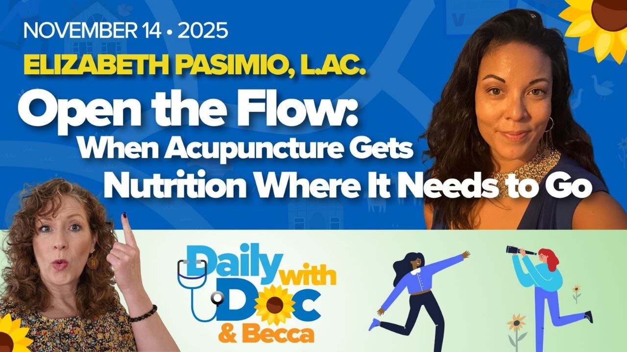 Elizabeth Pasimio, L.Ac. Open the Flow: Acupuncture Gets Nutrition Where We Need Them! DWD 11/14/25