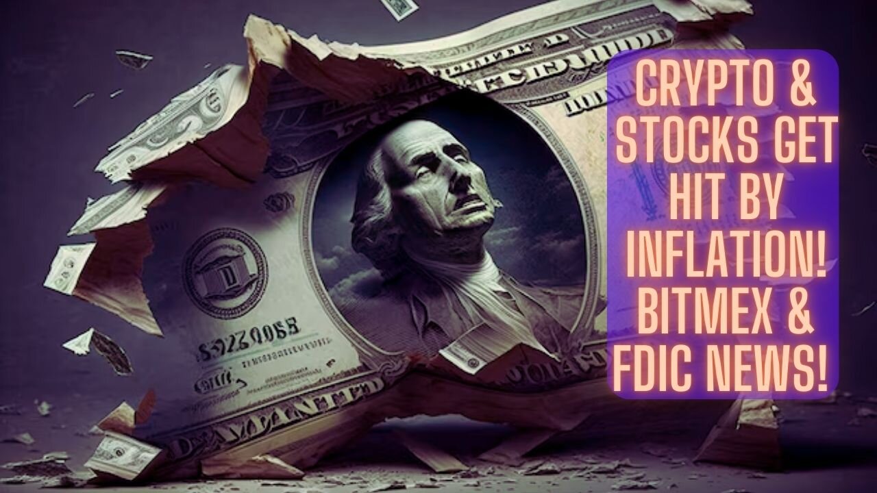 Crypto & Stocks Get Hit By Inflation! BitMex & FDIC News!