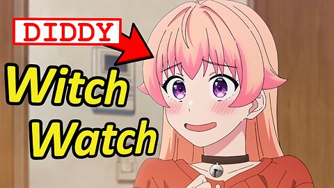 This is a stupid anime, and I love it ( Witch Watch )
