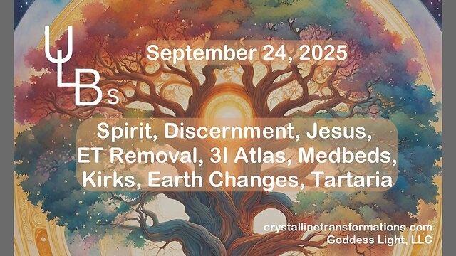 09-24-25 Spirit, Discernment, Jesus, ET Removal, 3I Atlas, Medbeds, Kirks, Earth Changes, Tartaria