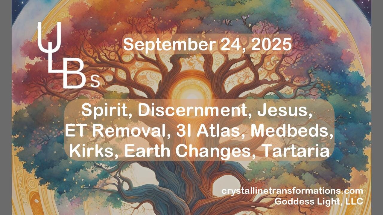 09-24-25 Spirit, Discernment, Jesus, ET Removal, 3I Atlas, Medbeds, Kirks, Earth Changes, Tartaria