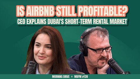 Morning Drive | Is AirBnB Still Profitable? Dubai's Short-Term Rental Market | Mira Business FM