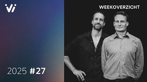 Weekoverzicht met Jeroen en Willem - Week 27 2025