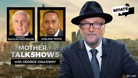 SUPER SUNDAY - MOATS with George Galloway - EP 448