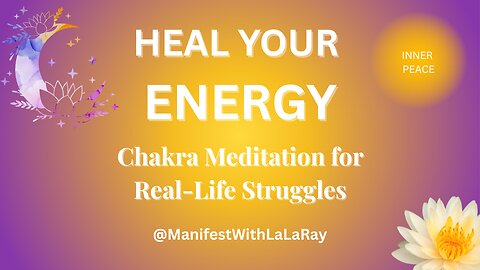Heal Your Energy Chakra Meditation for Real Life Struggles #ChakraHealing #EnergyBalance #spiritual