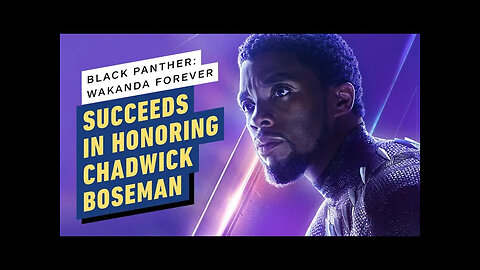 Black Panther - Wakanda Forever Succeeds in Honoring Chadwick Boseman _ IGN Live Spoilercast