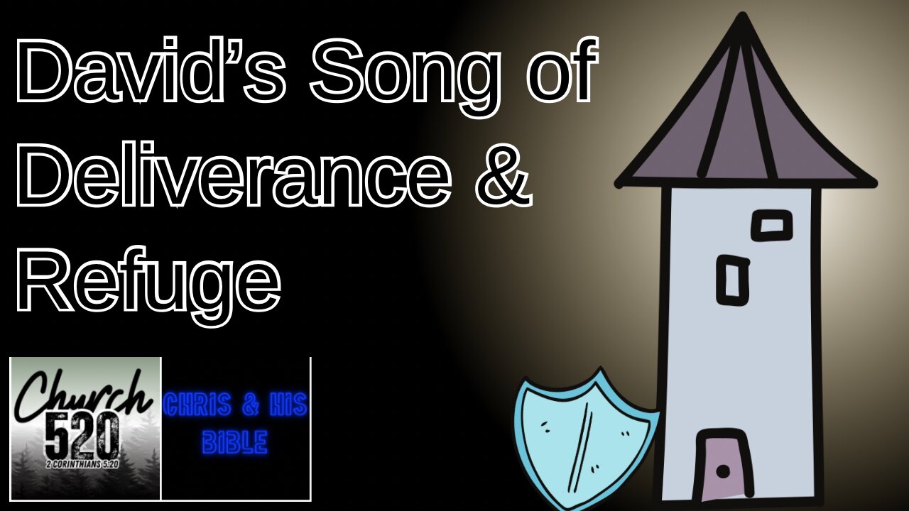 King David's song of deliverance and refuge