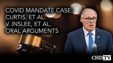 COVID Mandate Case: Curtis v. Inslee | Oral Arguments, July 9