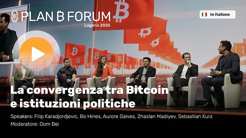 Leader Mondiali su Bitcoin: Convergenza tra Politica e Protocollo | Plan ₿ Forum