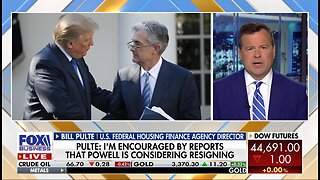 Bill Pulte 'very confident' Fed Chair Powell will resign