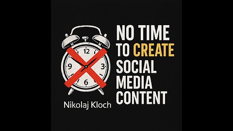 Do you say that you have No Tme to Create Social Media Content - Nikolaj Kloch