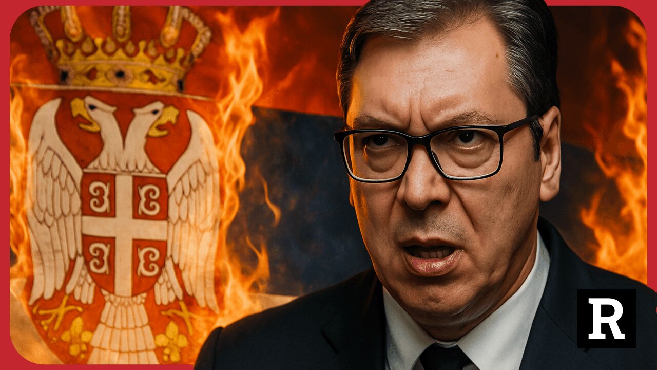 Oh SH*T, Serbia is about to become the next Ukraine | Redacted w Clayton Morris