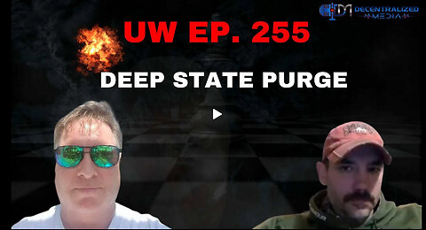 Unrestricted Warfare Ep. 255 | Deep State Purge