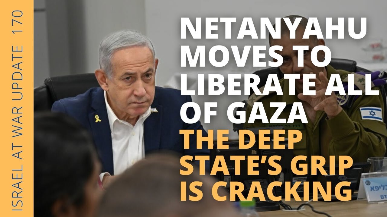 Netanyahu Moves to Liberate all of Gaza