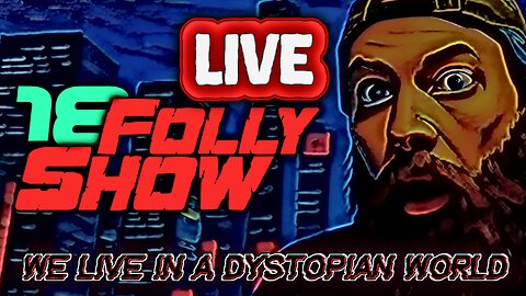 We Are Living Science Fiction... - Folly Show 18 (LIVE)