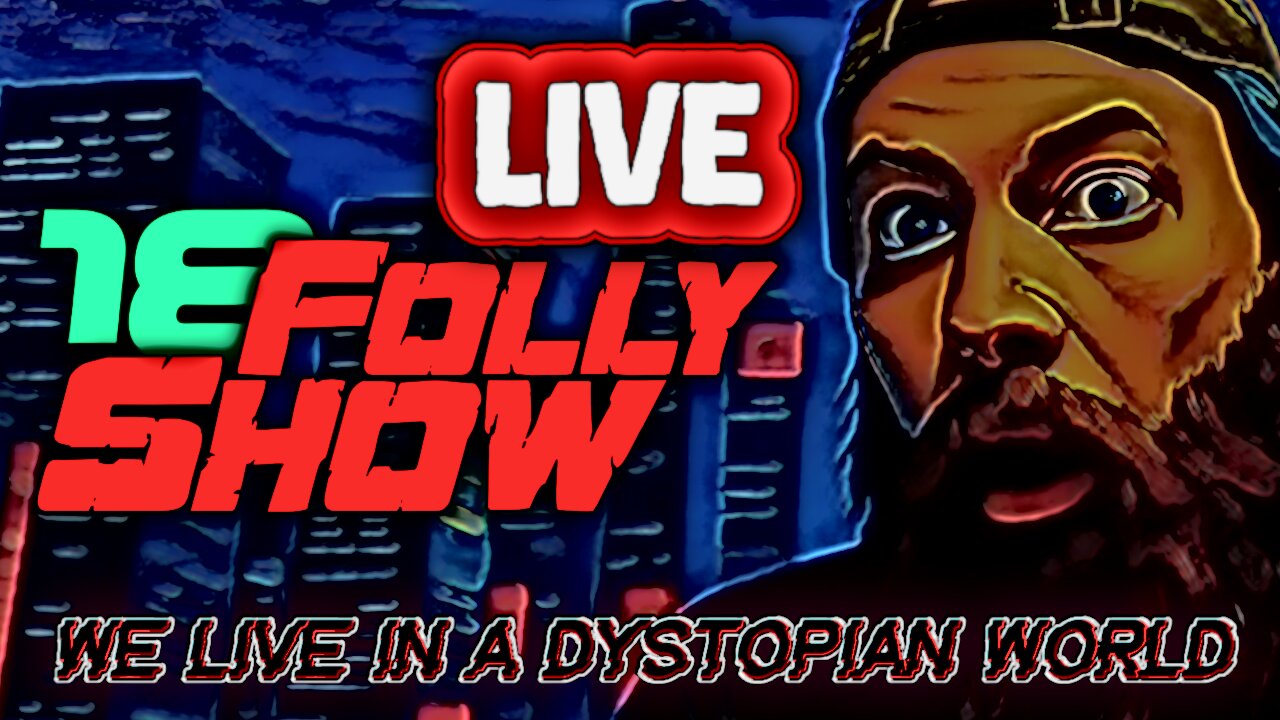 We Are Living Science Fiction... - Folly Show 18 (LIVE)