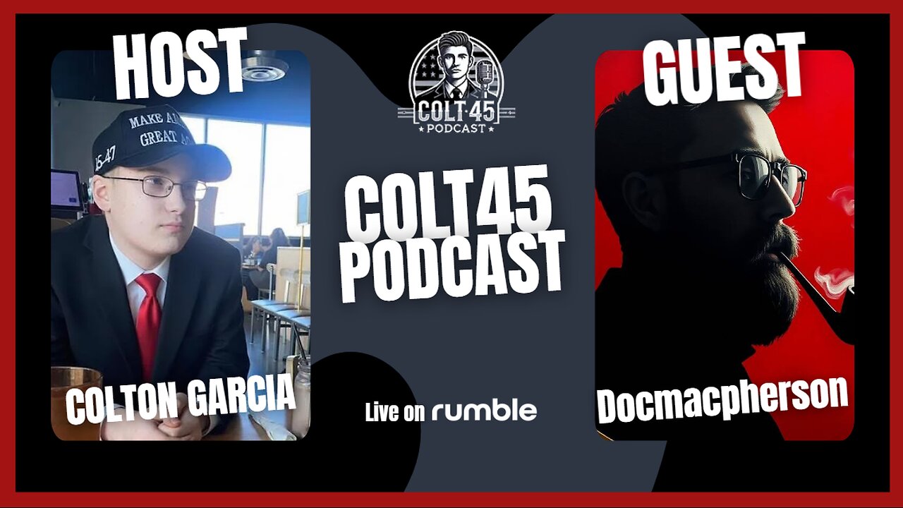 LIVE: Docmacpherson on Colt 45 Podcast | Hosted by Colton Garcia | Episode 10