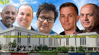 #470 | Vote Center Op-Eds! Old/BIG News! Goodbye, Gabe! UC Arrest! & More! | The Political Spotlight