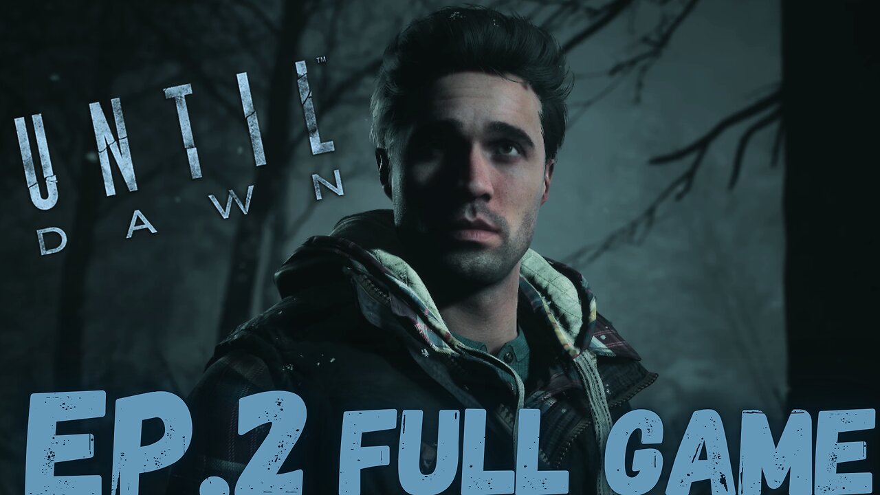 UNTIL DAWN Gameplay Walkthrough EP.2- Haunted FULL GAME