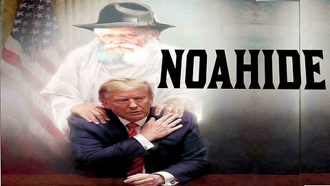 PROOF the CHOSEN-ONE was Chosen to Bring in the 7 NOAHIDE LAWS