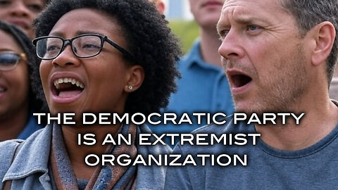 The Democratic Party is an Extremist Organization