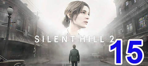 Silent Hill 2 - (Remake) - 2024 - Playthrough - 15 - Escape Brookhaven Hospital