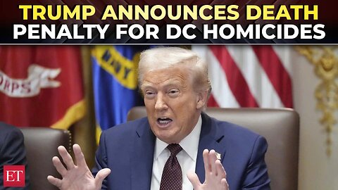 'We will seek death penalty in DC if...': Trump's big announcement on Washington crime crackdown
