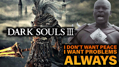 🟢I WANT PROBLEMS ALWAYS! - More Dark Souls III🟢RUMBLE TAKEOVER!🟢