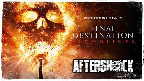 Final Destination Bloodlines AfterShock - Movie Preview