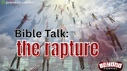 Bible Talk: The Rapture