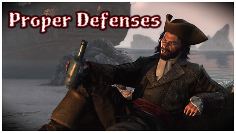 Assassin's Creed IV: Black Flag - Proper Defenses