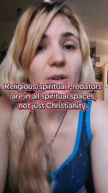 Predatory people are in all spiritual spaces, not just Christianity.