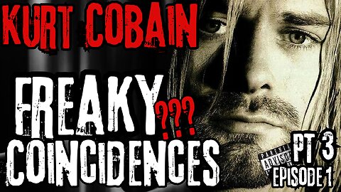 Kurt Cobain: UNBELIEVABLE DISAPPEARANCES & CURIOUS CONNECTIONS
