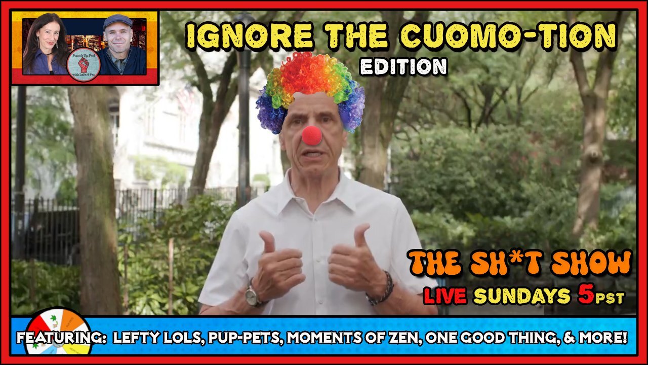 The Sh*t Show - IGNORE the CUOMO-tion Edition!