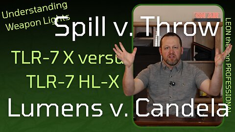 Lumens v. Candela - Spill v. Throw - TLR-7 X v. TLR-7 HL-X | Understanding Weapon Lights On Your EDC