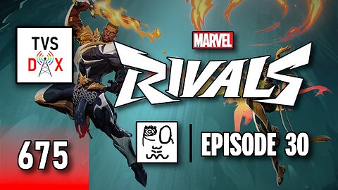 Marvel Rivals [Resource Rumble!] Episode 30 (The Variety Show DX #675)
