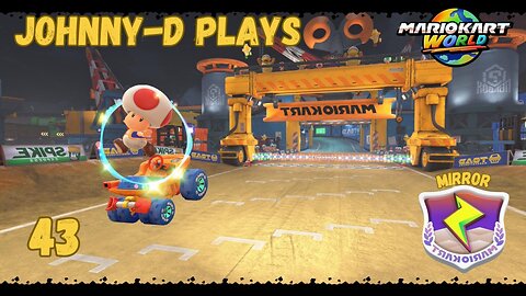 Johnny-D Plays: Mario Kart World (43) | Mirror Lightning Cup