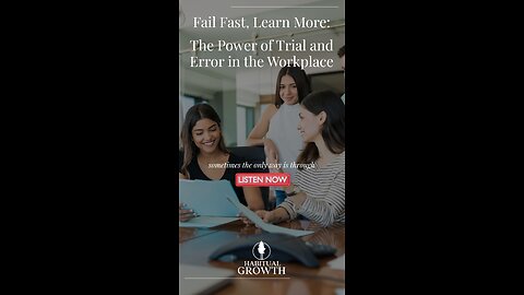 Fail Fast, Learn More: The Power of Trial and Error in the Workplace