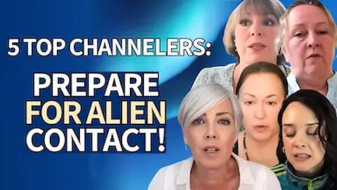 Get Ready! 5 Channelers’ IMPORTANT Message On The Upcoming ALIEN ARRIVAL That Will Change Humanity..