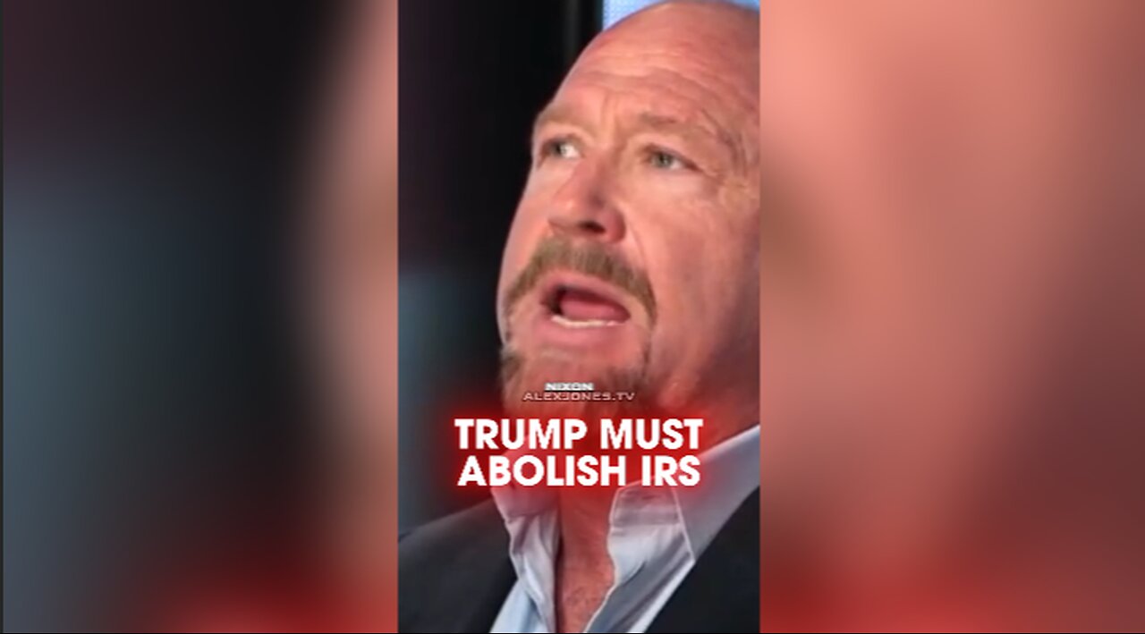 Alex Jones: This is Why Trump Should Abolish The IRS - 5/2/25